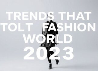 2023’te Moda Dünyasını Şekillendiren Trendler Trends That Shaped the Fashion World in 2023