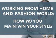 Evden Çalışma ve Moda Dünyası: Stilinizi Nasıl Koruyorsunuz? Working from Home and the Fashion World: How Do You Maintain Your Style?