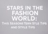 Moda Dünyasında Yıldızlar: Bu Sezonun Trendleri ve Stil İpucları Stars in the Fashion World: This Season's Trends and Style Tips