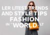 Moda Dünyasındaki En Güncel Trendler ve Stil İpucları The Latest Trends and Style Tips in the Fashion World