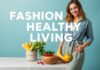 Moda ile Sağlıklı Yaşam: Stilinizi Güçlendiren Beslenme İpuçları Fashion and Healthy Living: Nutrition Tips to Boost Your Style