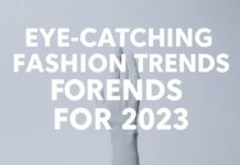 2023 Yazı İçin Göz Alıcı Moda Trendleri Eye-Catching Fashion Trends for 2023